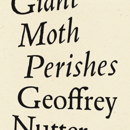 Giant Moth Perishes