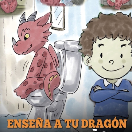 Enseña a Tu Dragón a Ir al Baño: Cómo Enseñar a