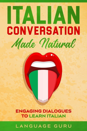 Italian Conversation Made Natural: Engaging Dialogues to Learn Italia