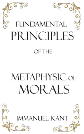 Fundamental Principles of the Metaphysic of