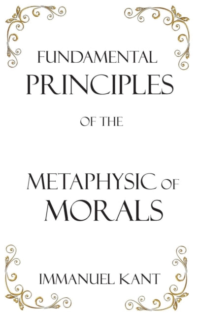Fundamental Principles of the Metaphysic of