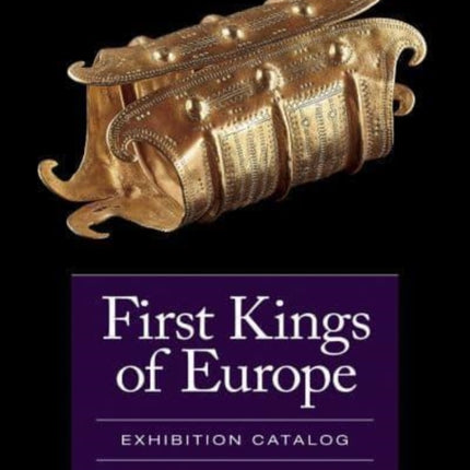 First Kings of Europe Exhibition Catalog