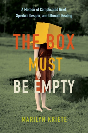 The Box Must Be Empty: A Memoir of Complicated