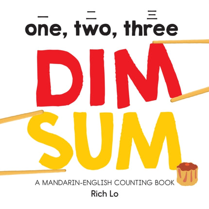 One, Two, Three Dim Sum: A Mandarin-English Counting Book