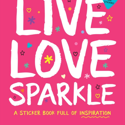 Live Love Sparkle: A Sticker Book Full of Inspiration