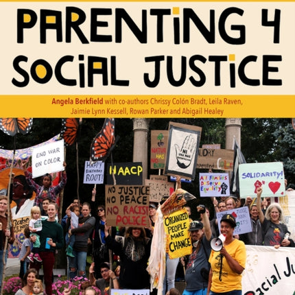 Parenting 4 Social Justice: Tips, Tools, and Inspiration for Conversations & Action with Kids