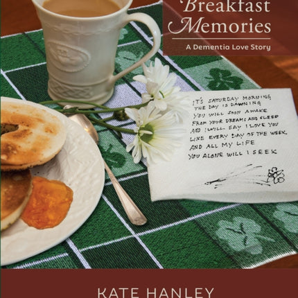 Breakfast Memories: A Dementia Love Story: A Dementia Love Story