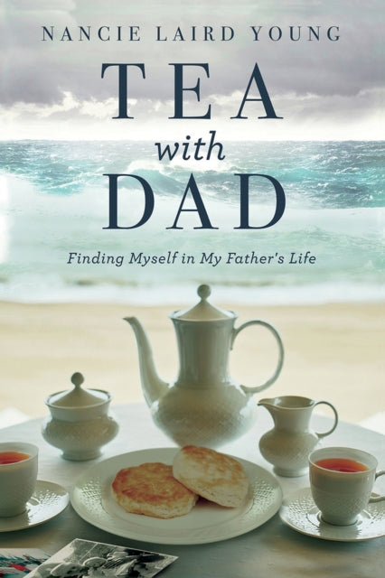 Tea With Dad: Finding Myself in My Father's Life