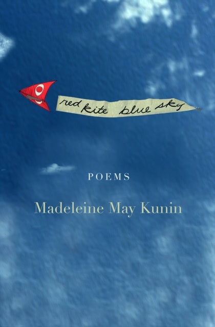 Red Kite, Blue Sky: Poems