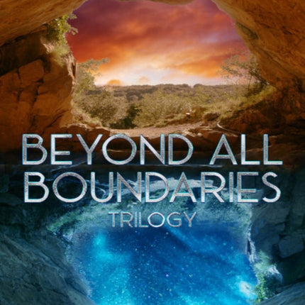 Beyond All Boundaries Trilogy - Book Three: Interdimensional Worlds