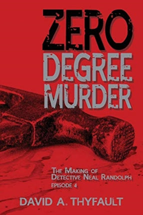 Zero Degree Murder: The Making of Detective Neal