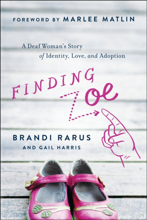 Finding Zoe: A Deaf Woman's Story of Identity,