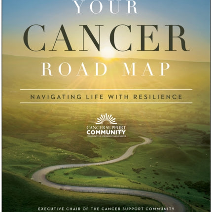 Your Cancer Road Map: Navigating Life With Resilience