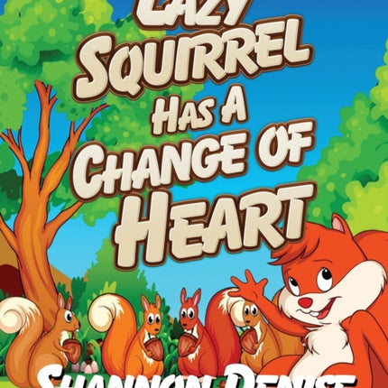 Lazy Squirrel Has A Change Of Heart