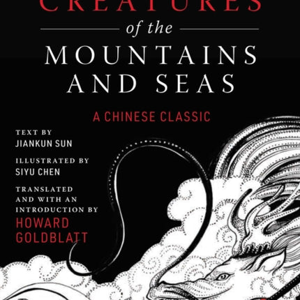 Fantastic Creatures of the Mountains and Seas: A Chinese Classic