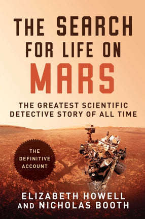 The Search for Life on Mars: The Greatest Scientific Detective Story of All Time