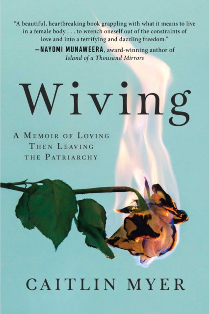 Wiving: A Memoir of Loving Then Leaving the Patriarchy