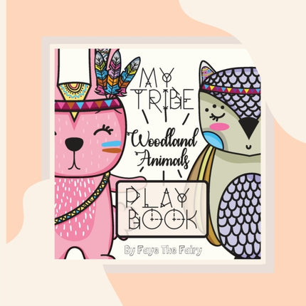 MY TRIBE; WOODLAND ANIMALS PLAY BOOK [Paperback