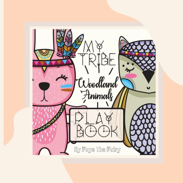 MY TRIBE; WOODLAND ANIMALS PLAY BOOK [Paperback