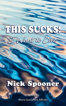 This Sucks!: I Want to Live