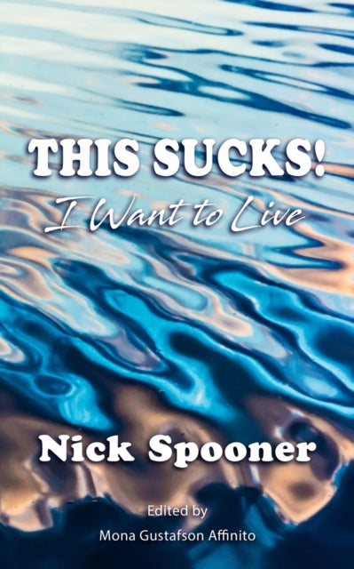 This Sucks!: I Want to Live