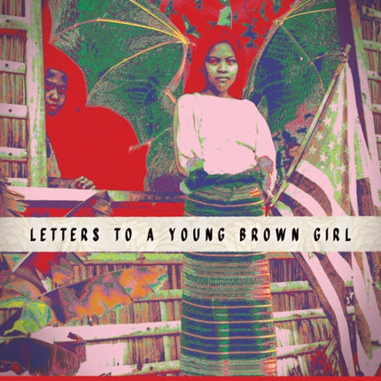 Letters to a Young Brown Girl