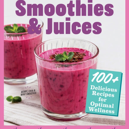 Smoothies & Juices: Prevention Healing Kitchen: 100+ Delicious Recipes for Optimal Wellness