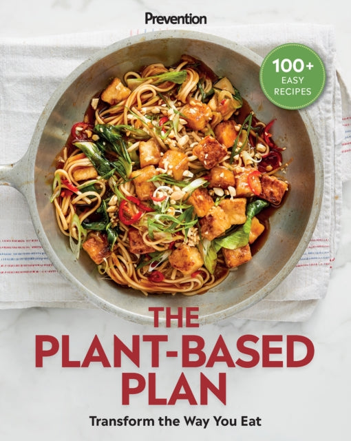 Prevention The Plant-Based Plan: Transform the Way You Eat (100+ Easy Recipes)