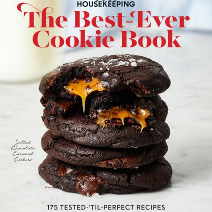 Good Housekeeping The Best-Ever Cookie Book: 175 Tested-'til-Perfect Recipes for Crispy, Chewy & Ooey-Gooey Treats