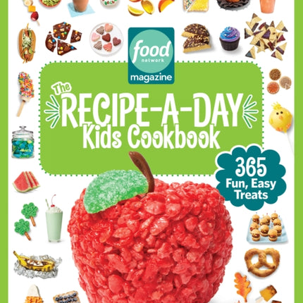 Food Network Magazine The Recipe-A-Day Kids Cookbook: 365 Fun, Easy Treats