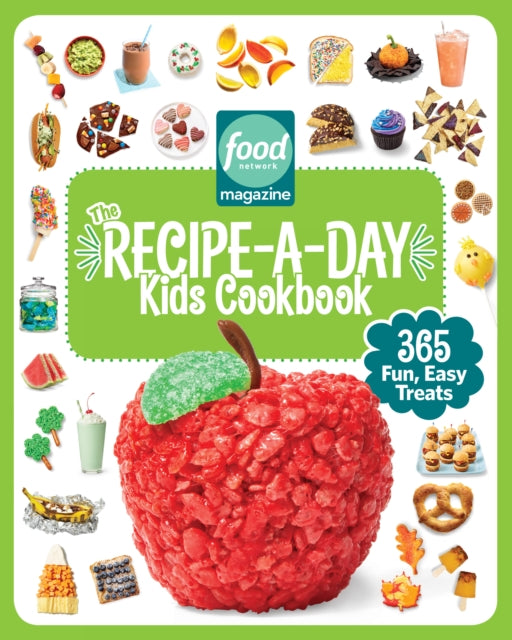 Food Network Magazine The Recipe-A-Day Kids Cookbook: 365 Fun, Easy Treats