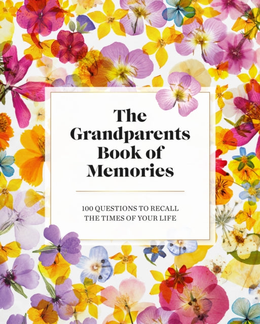 The Grandparents Book of Memories: 100 Questions to Recall The Times of Your Life