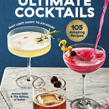 Delish Ultimate Cocktails: Why Limit Happy to an Hour? (REVISED EDITION)