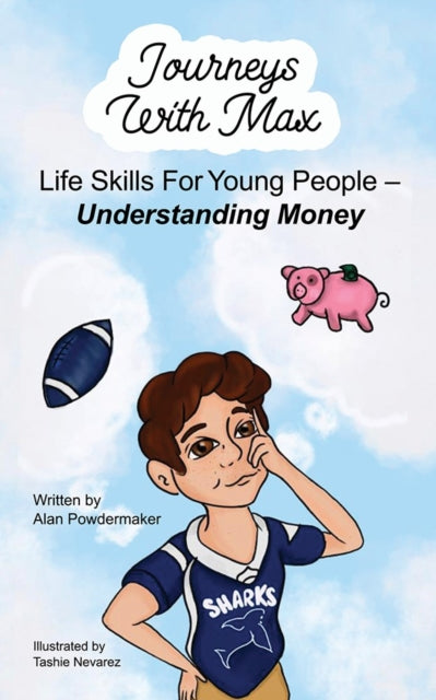 Journeys with Max: Life Skills for Young People-Understanding Money