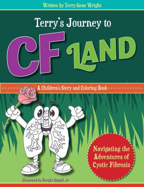 TERRY’S JOURNEY TO CF LAND: Navigating the Adventures of Cystic Fibrosis