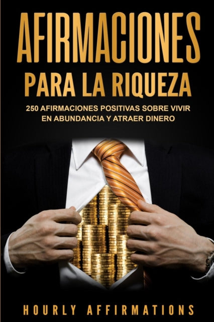 Afirmaciones para la riqueza: 250 afirmaciones