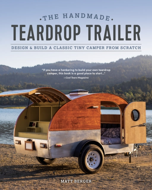 The Handmade Teardrop Trailer: Design & Build a