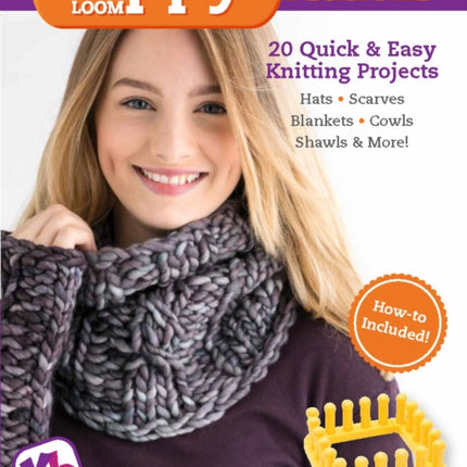 Zippy Loom Creations: 20 Quick & Easy Knitting