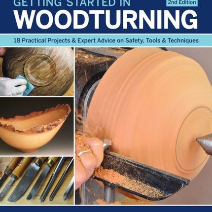 Getting Started in Woodturning: 18 Practical