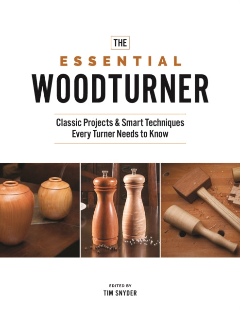 The Essential Woodturner: Classic Projects &