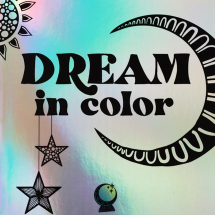 Dream in Color: A Coloring Book for Creative