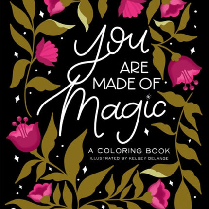 You Are Made of Magic: A Coloring Book With