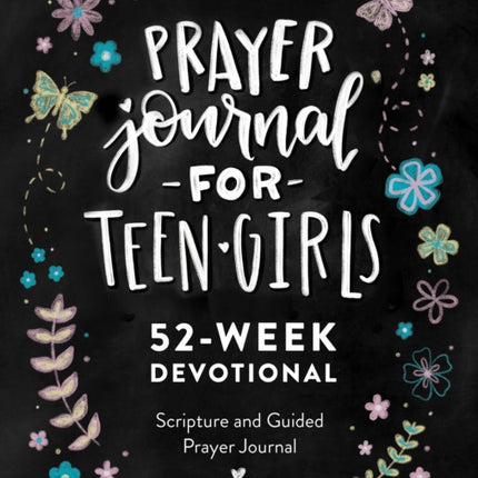 Prayer Journal for Teen Girls: 52-Week Scripture, Devotional, & Guided Prayer Journal