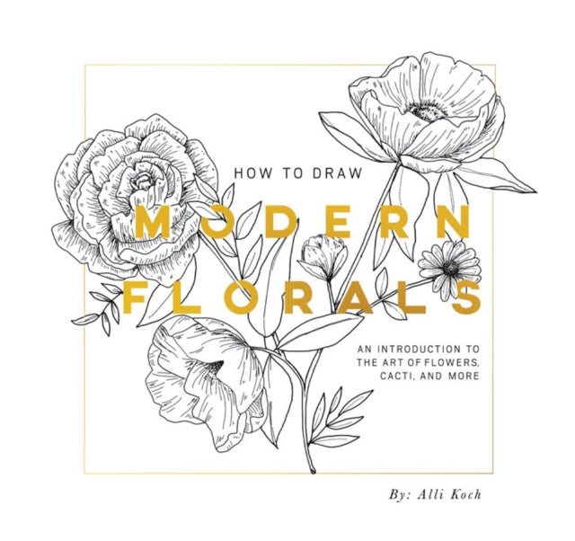 How To Draw Modern Florals (Mini): A Pocket-Sized Road Trip Edition