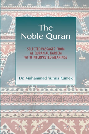 The Noble Quran: Selected Passages from Al-Quran