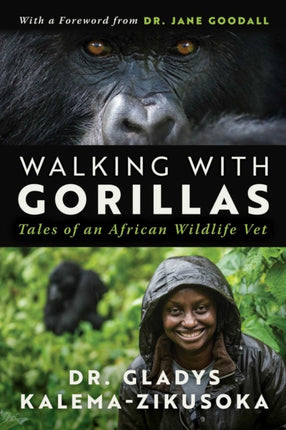 Walking With Gorillas: The Journey of an African Wildlife Vet