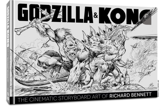 Godzilla & Kong: The Cinematic Storyboard Art of Richard Bennett