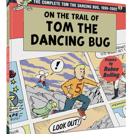 On the Trail of Tom The Dancing Bug: The Complete Tom the Dancing Bug, Vol. 3 1999-2002