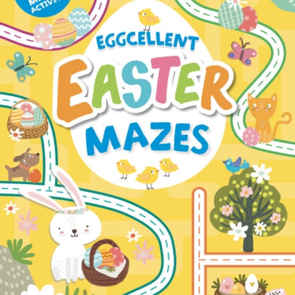 Eggcellent Easter Mazes: 47 Colorful Mazes