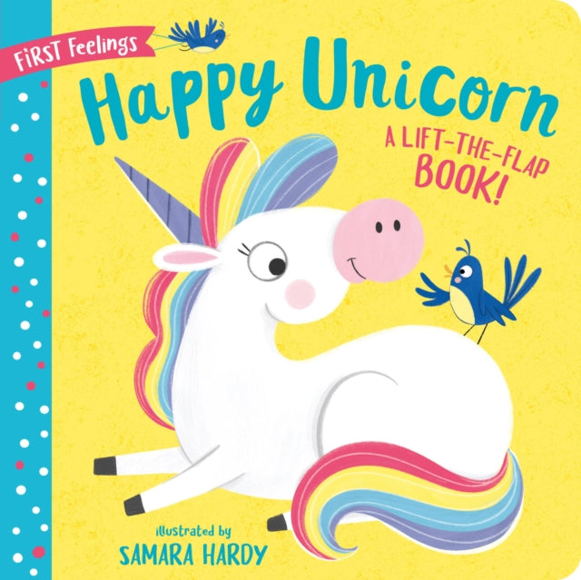 Happy Unicorn (First Feelings): A Lift the Flap